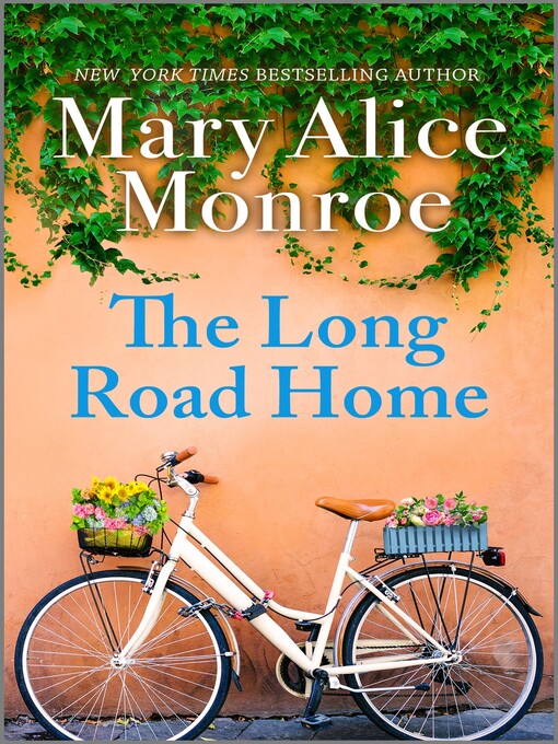 Title details for The Long Road Home by Mary Alice Monroe - Wait list